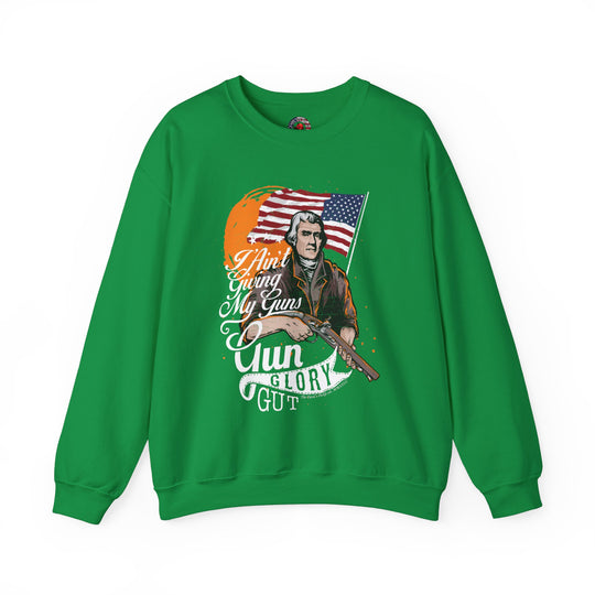 I Ain't Giving My Guns Crewneck Sweatshirt