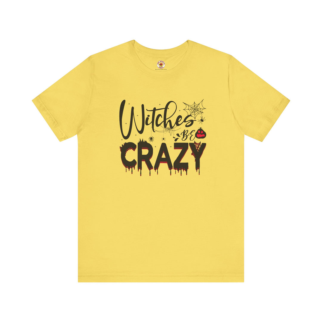 Witches Be Crazy T-Shirt