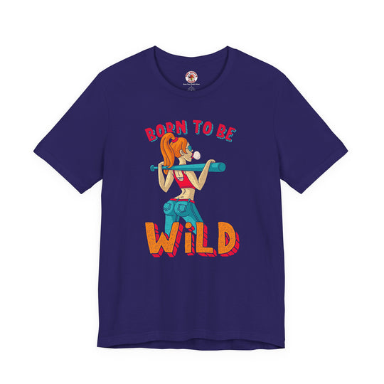 Born To Be Wild T-Shirt