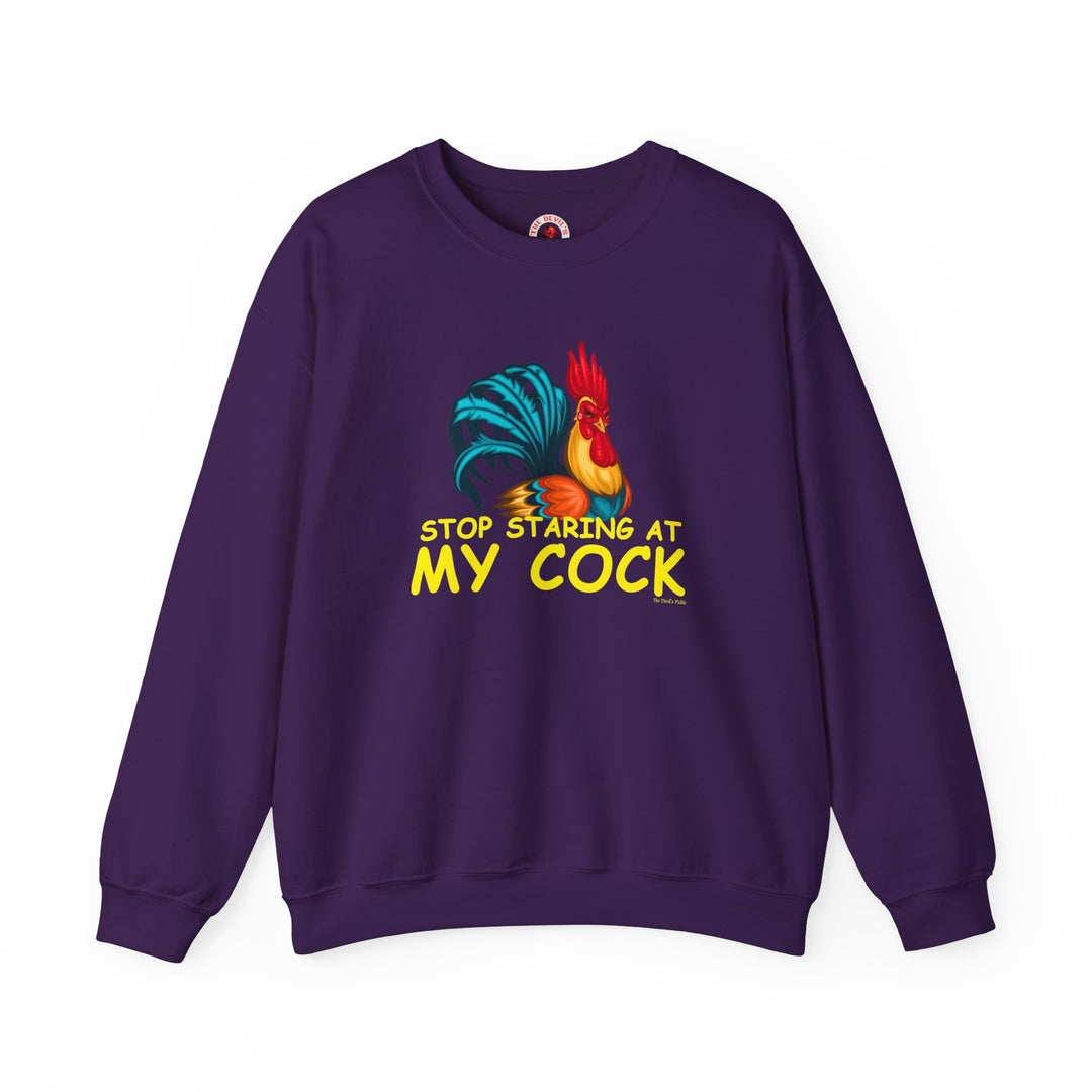 Stop Staring at My Cock Crewneck Sweatshirt