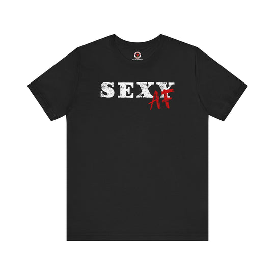 Sexy AF T-Shirt