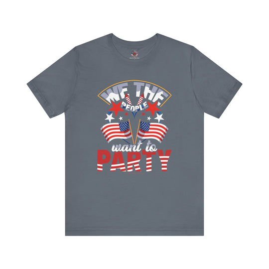 We The People Want To Party T-Shirt