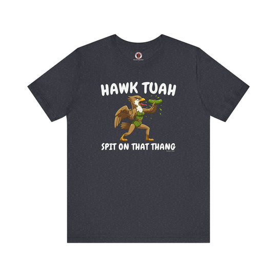 Hawk Tuah T-Shirt