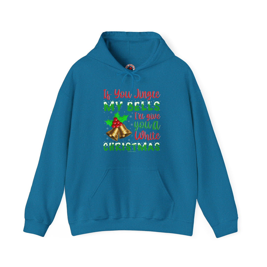 If You Jingle My Bells Hooded Sweatshirt