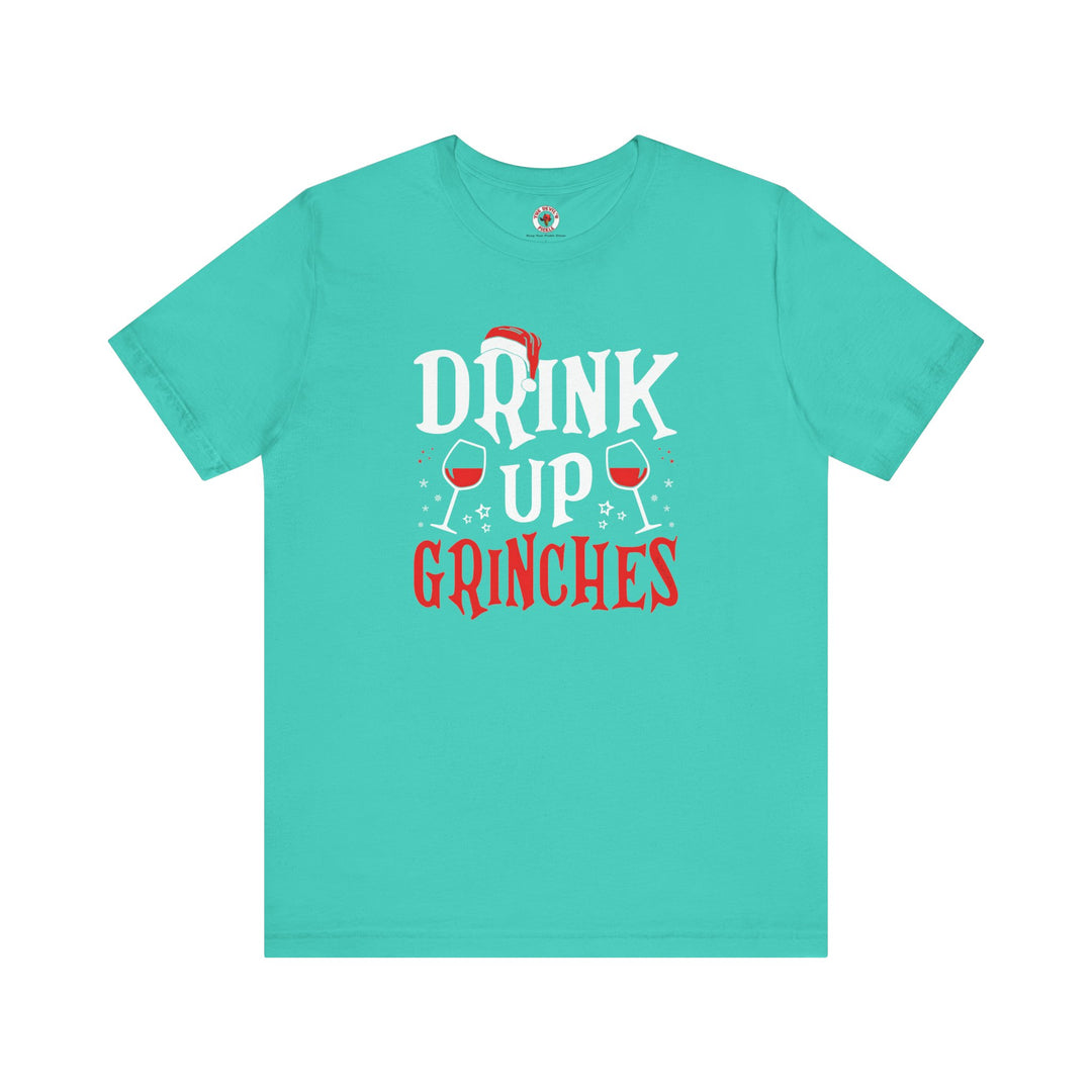 Drink Up Grinches T-Shirt