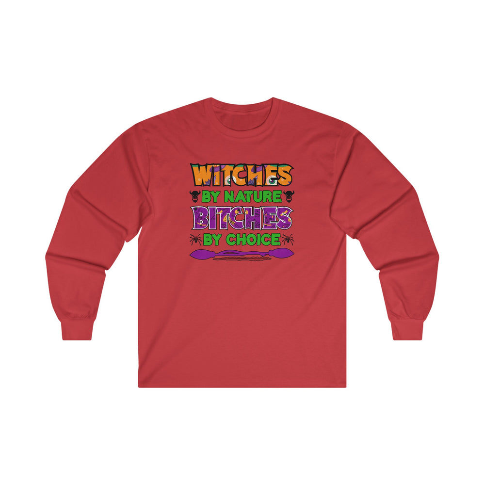 Witches By Nature Bitches By Choice Long Sleeve Tee