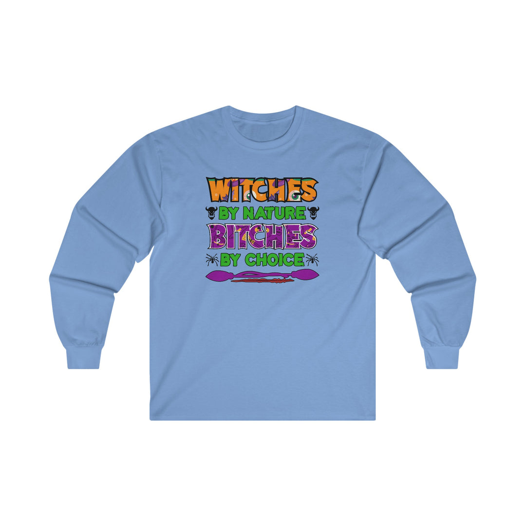 Witches By Nature Bitches By Choice Long Sleeve Tee