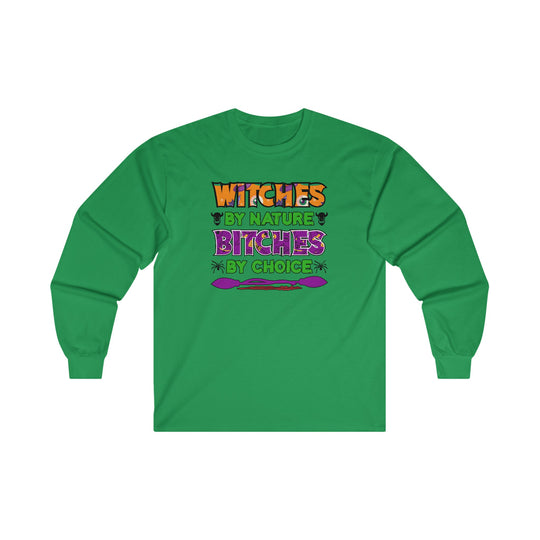 Witches By Nature Bitches By Choice Long Sleeve Tee