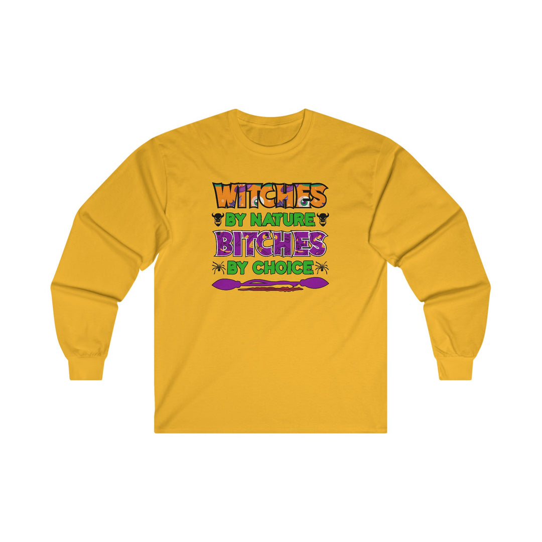 Witches By Nature Bitches By Choice Long Sleeve Tee