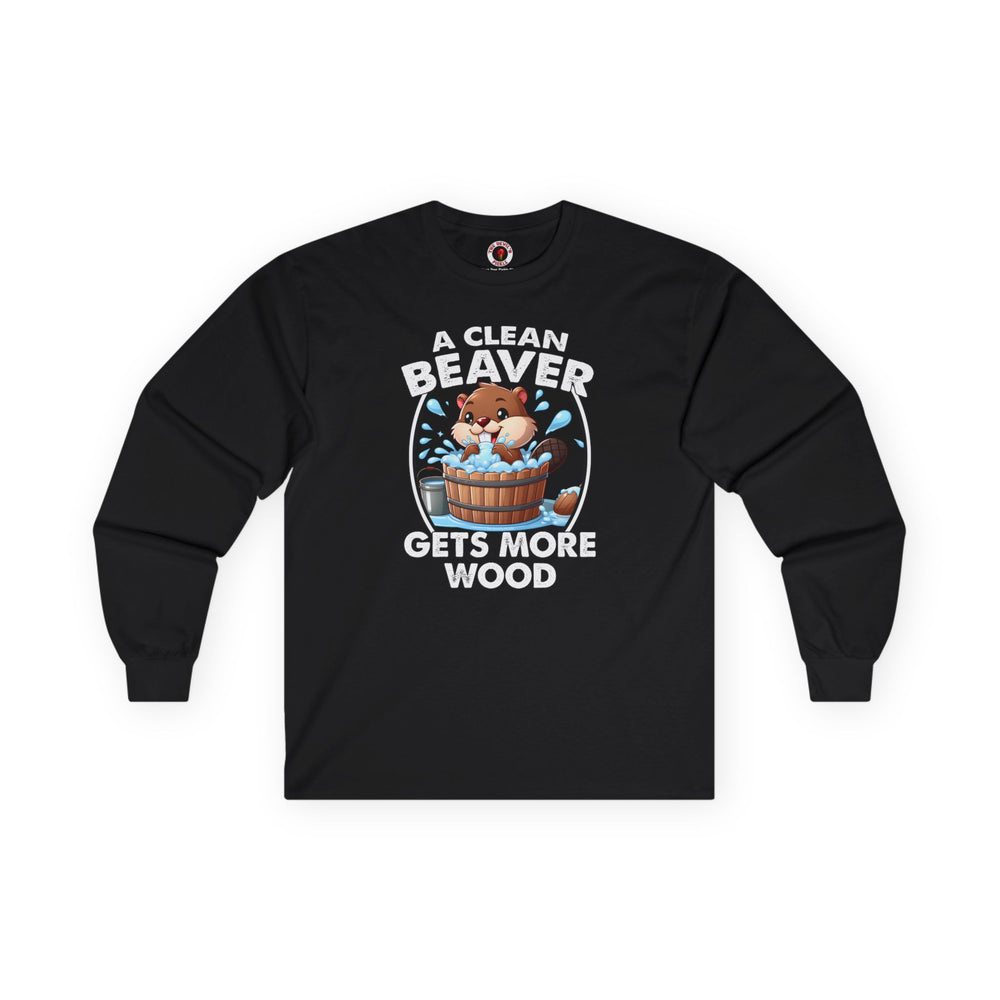 A Clean Beaver Gets More Wood Long Sleeve Tee