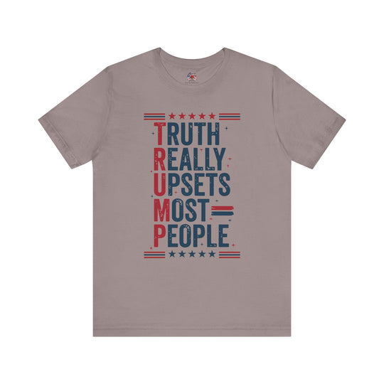 Truth Really Upsets Most People T-Shirt