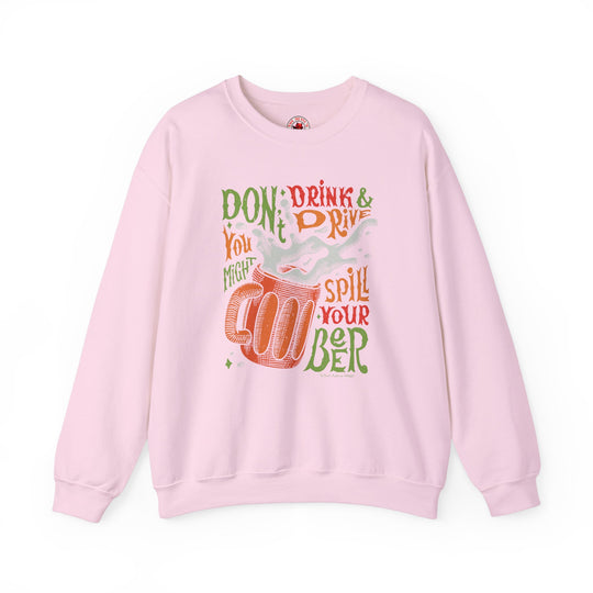Don't Drink and Drive Crewneck Sweatshirt