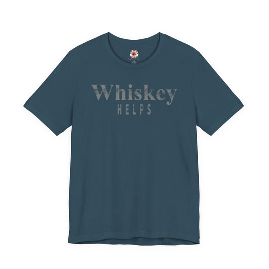 Whiskey Helps T-Shirt