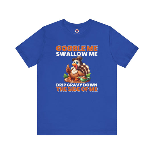 Gobble Me Swallow Me T-Shirt