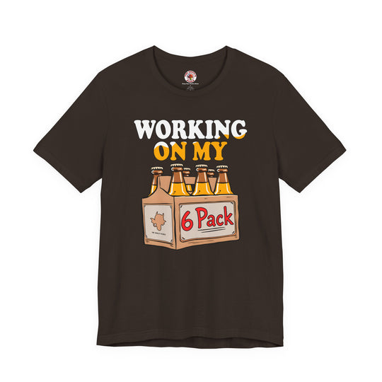 Working On My 6 Pack T-Shirt