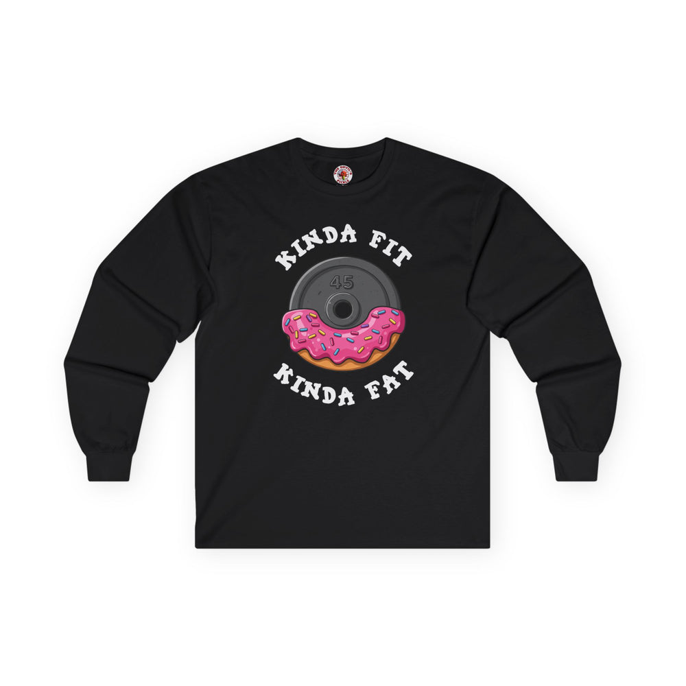 Kinda Fit, Kinda Fat Long Sleeve Tee