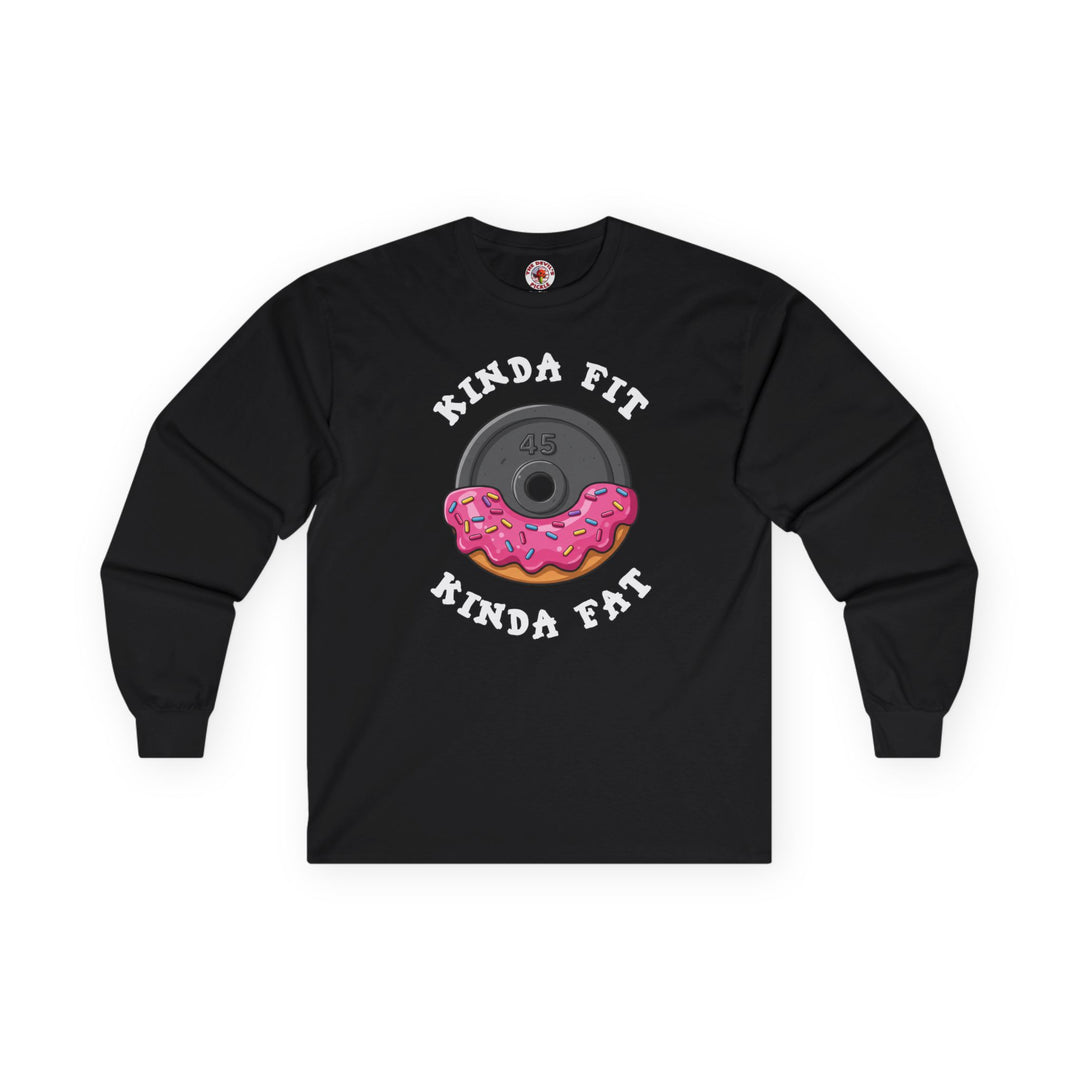 Kinda Fit, Kinda Fat Long Sleeve Tee