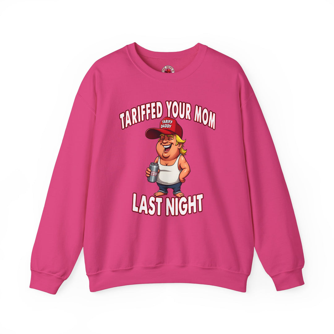 Tariffed Your Mom Last Night Crewneck Sweatshirt