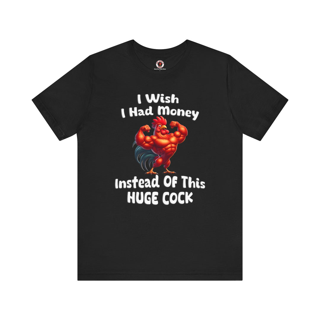 I Wish I had Money T-Shirt