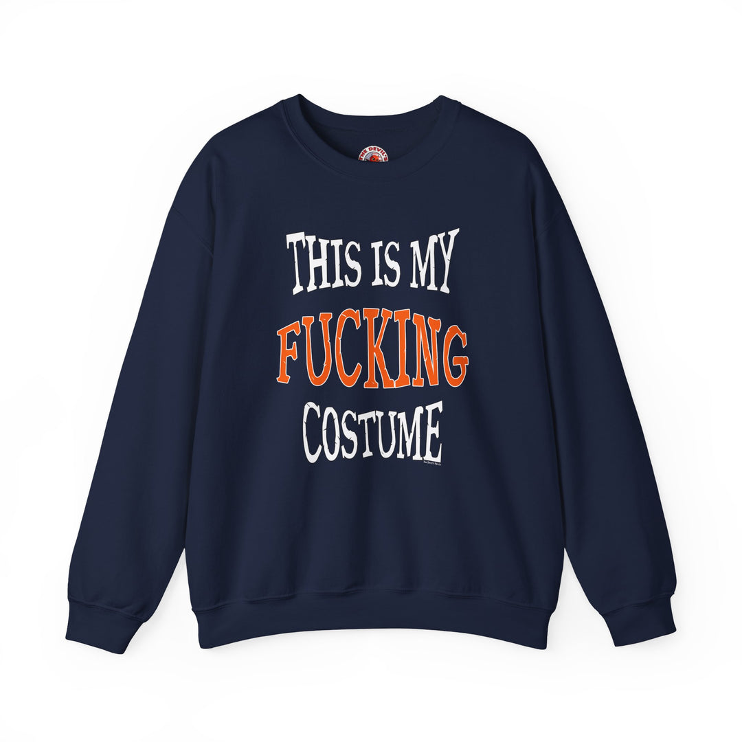 This Is My Fucking Costume Crewneck Sweatshirt