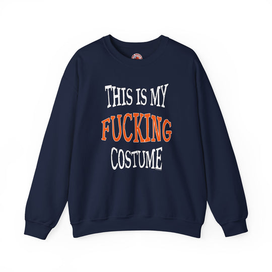 This Is My Fucking Costume Crewneck Sweatshirt