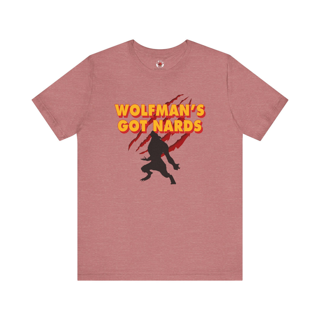 Wolfman's Got Nards T-Shirt