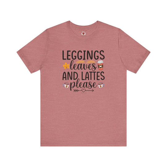 Leggings Leaves and Lattes Please T-Shirt