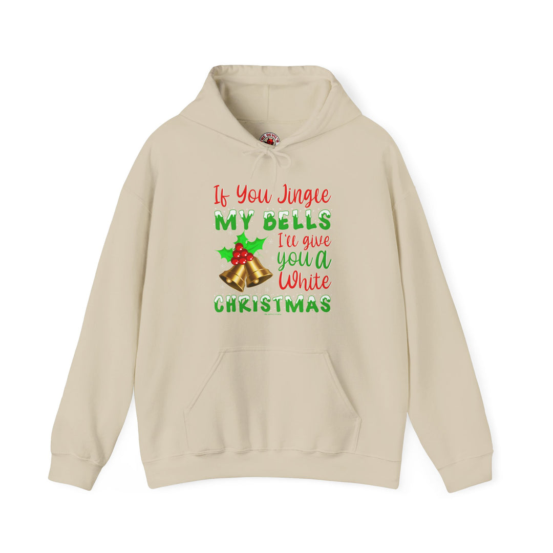 If You Jingle My Bells Hooded Sweatshirt