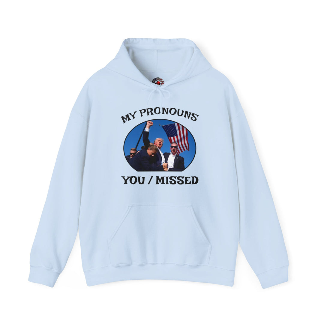 My Pronouns You/Missed Hooded Sweatshirt