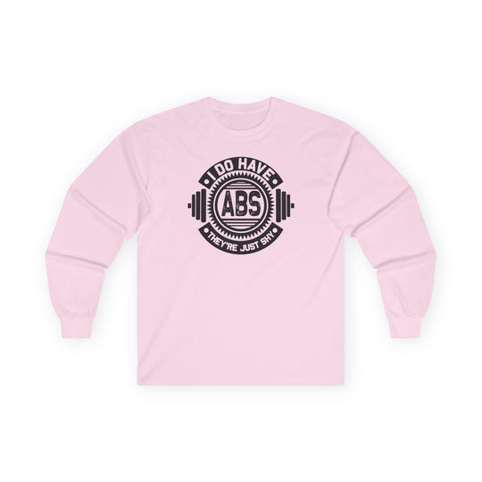 I Do Have Abs Long Sleeve Tee