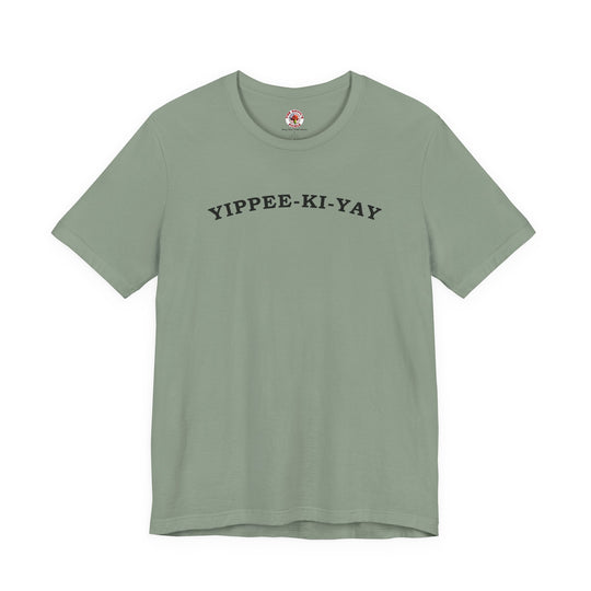 Yippee-Ki-Yay T-Shirt