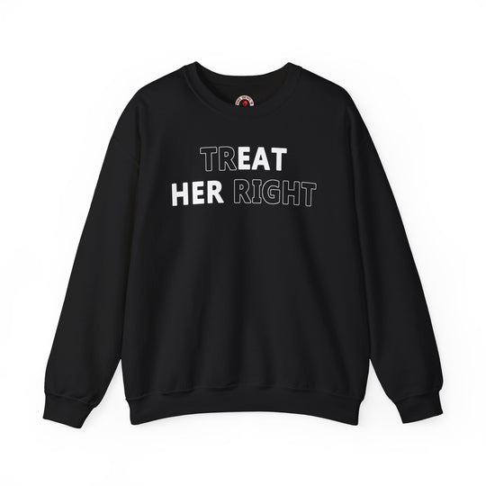 Treat Her Right Crewneck Sweatshirt