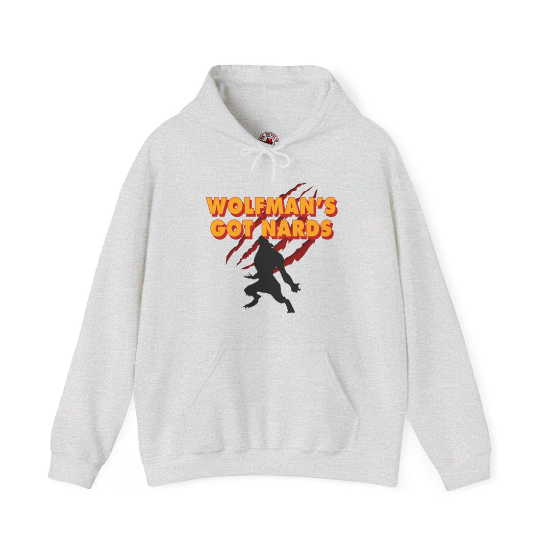 Wolfman's Got Nards Hooded Sweatshirt