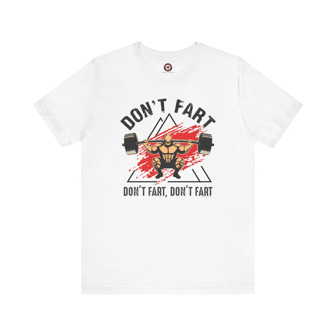 Don't Fart T-Shirt