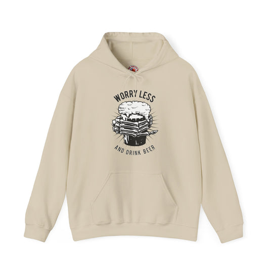 Worry Less and Drink Beer Hooded Sweatshirt