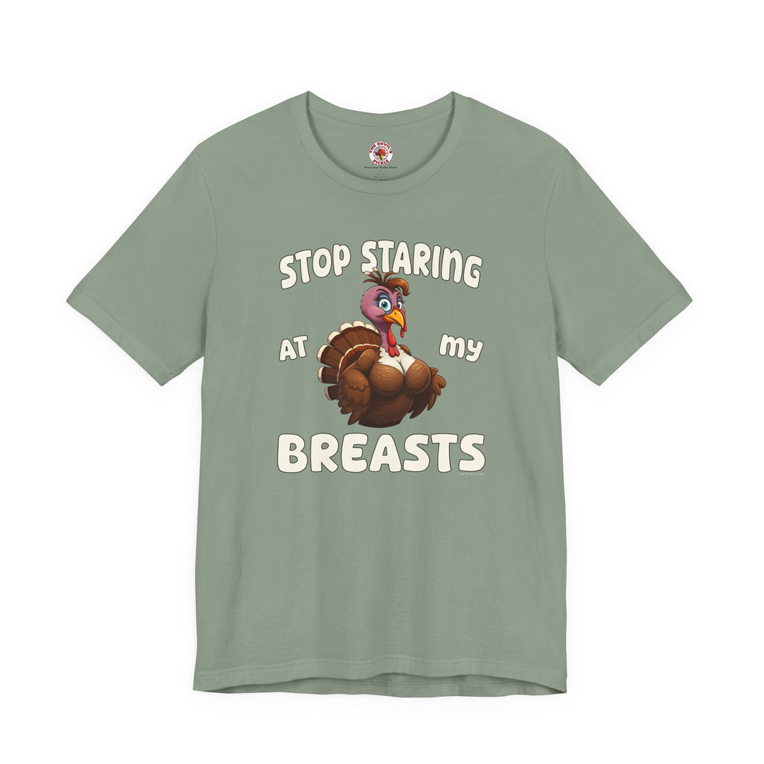 Stop Staring At My Breasts T-Shirt