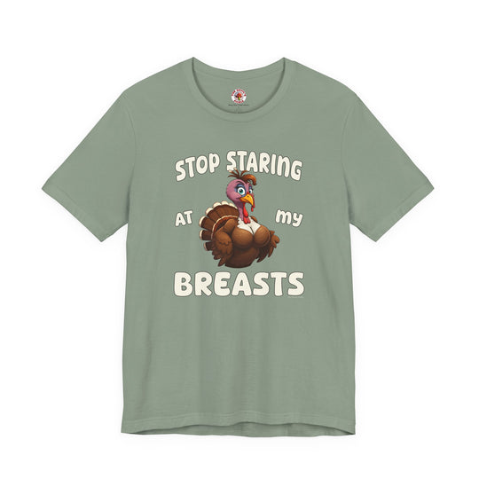 Stop Staring At My Breasts T-Shirt
