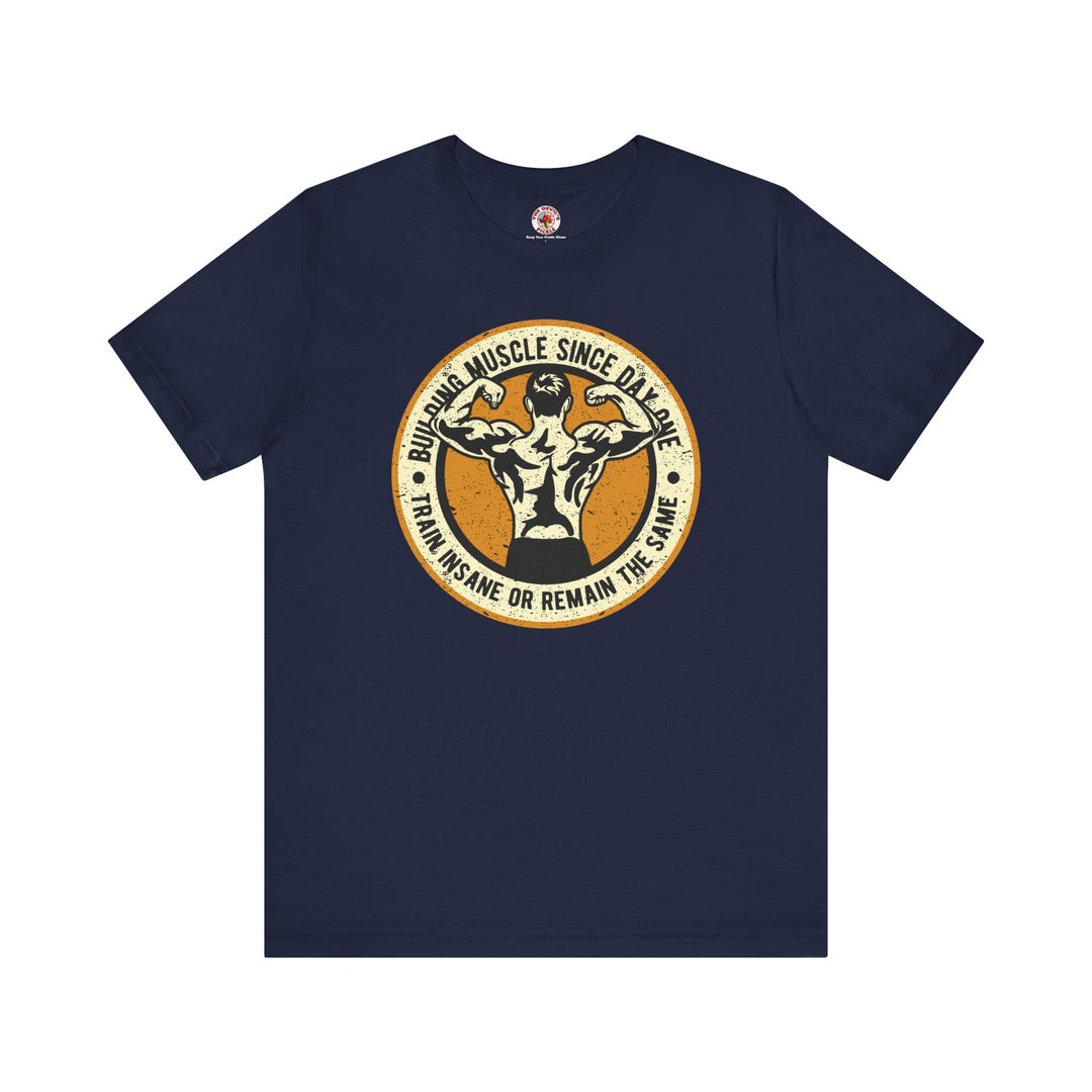 Building Muscle Since Day One T-Shirt