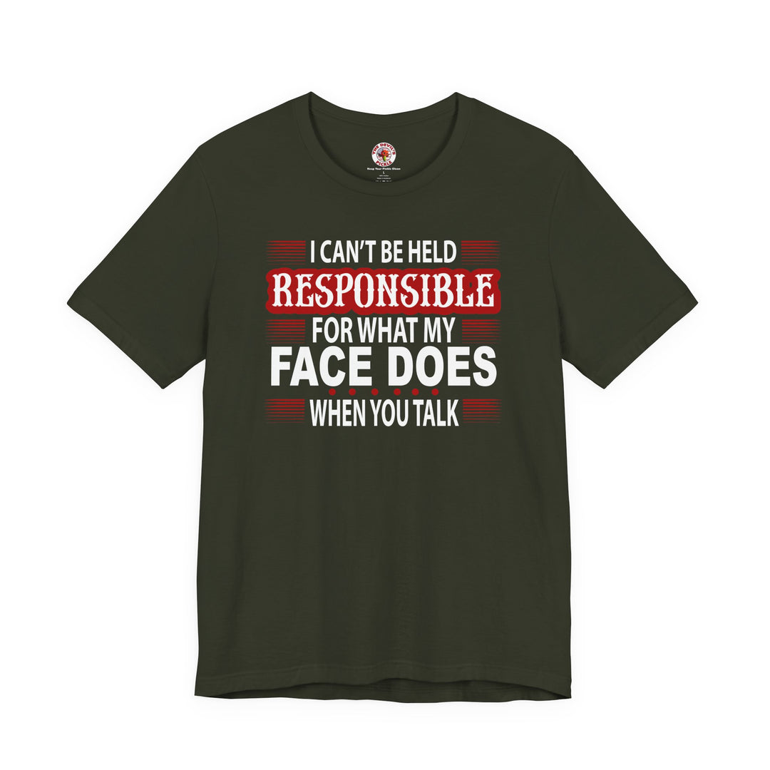 I Can't Be Held Responsible T-Shirt