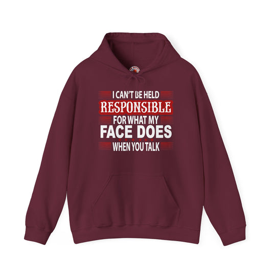 I Can't Be Held Responsible Hooded Sweatshirt