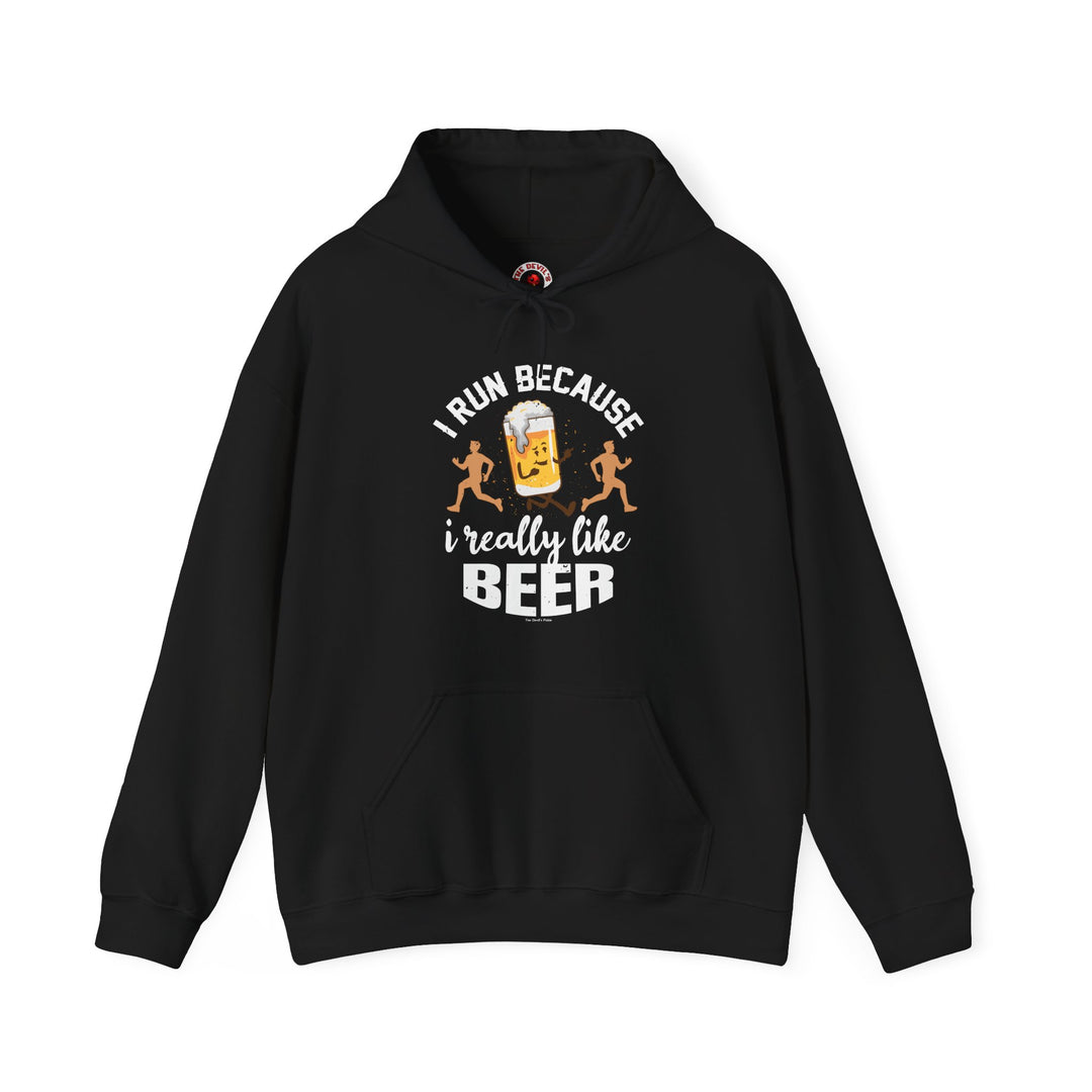 I Run Because I Really Like Beer Hooded Sweatshirt