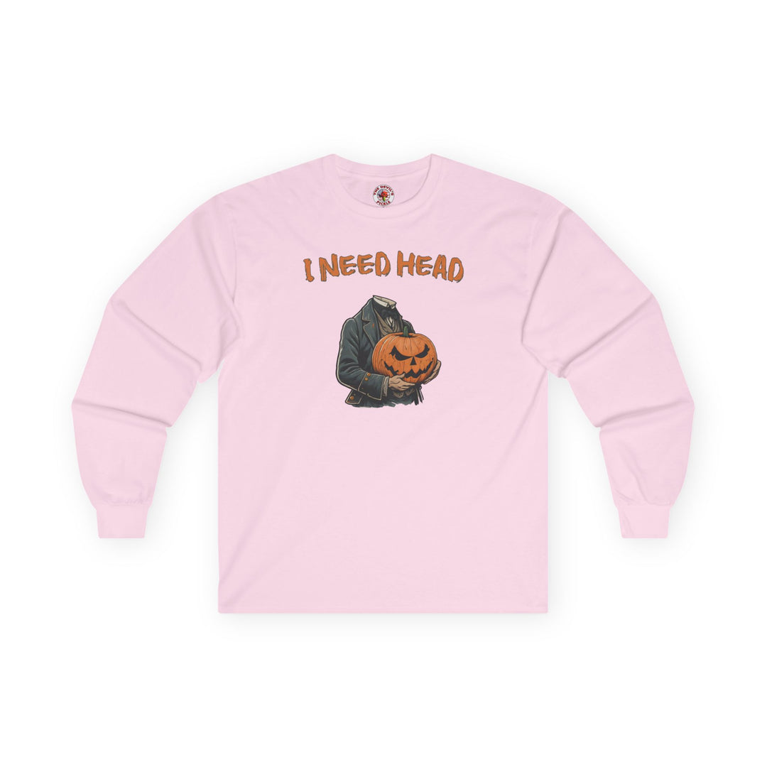 I Need Head Long Sleeve Tee