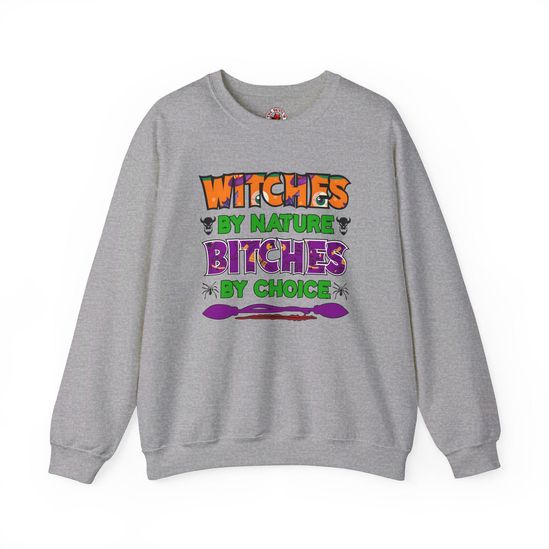 Witches By Nature Bitches By Choice Crewneck Sweatshirt