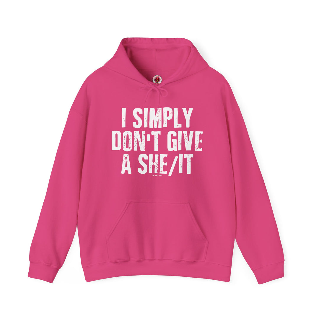 I Simply Don't Give A She/It Hooded Sweatshirt