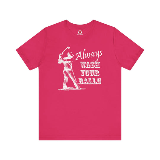 Always Wash Your Balls Golf T-shirt