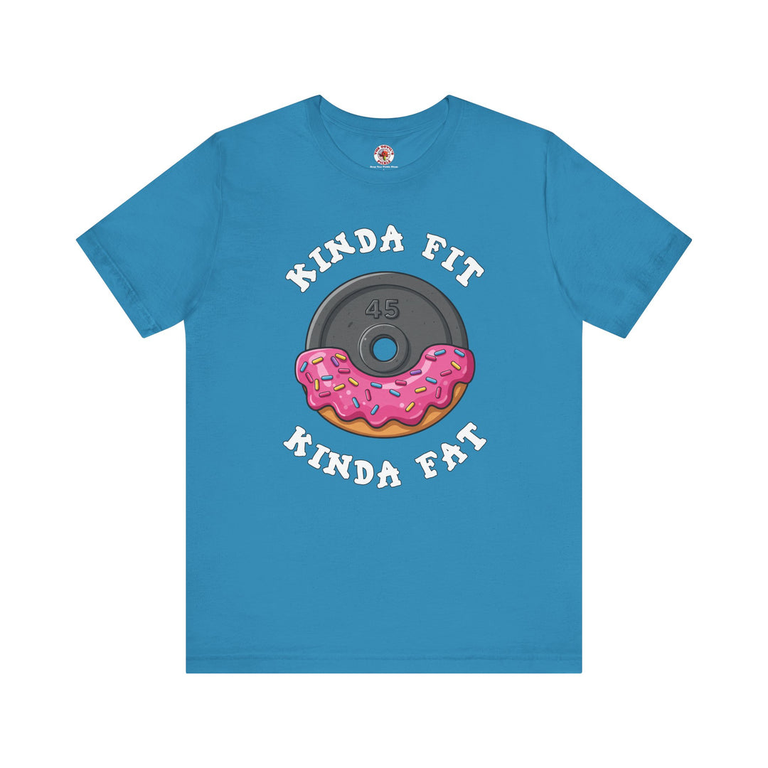 Kinda Fit, Kinda Fat T-Shirt