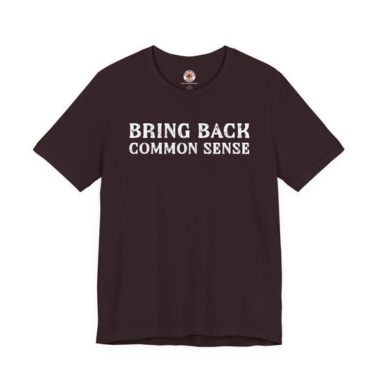 Bring Back Common Sense T-Shirt