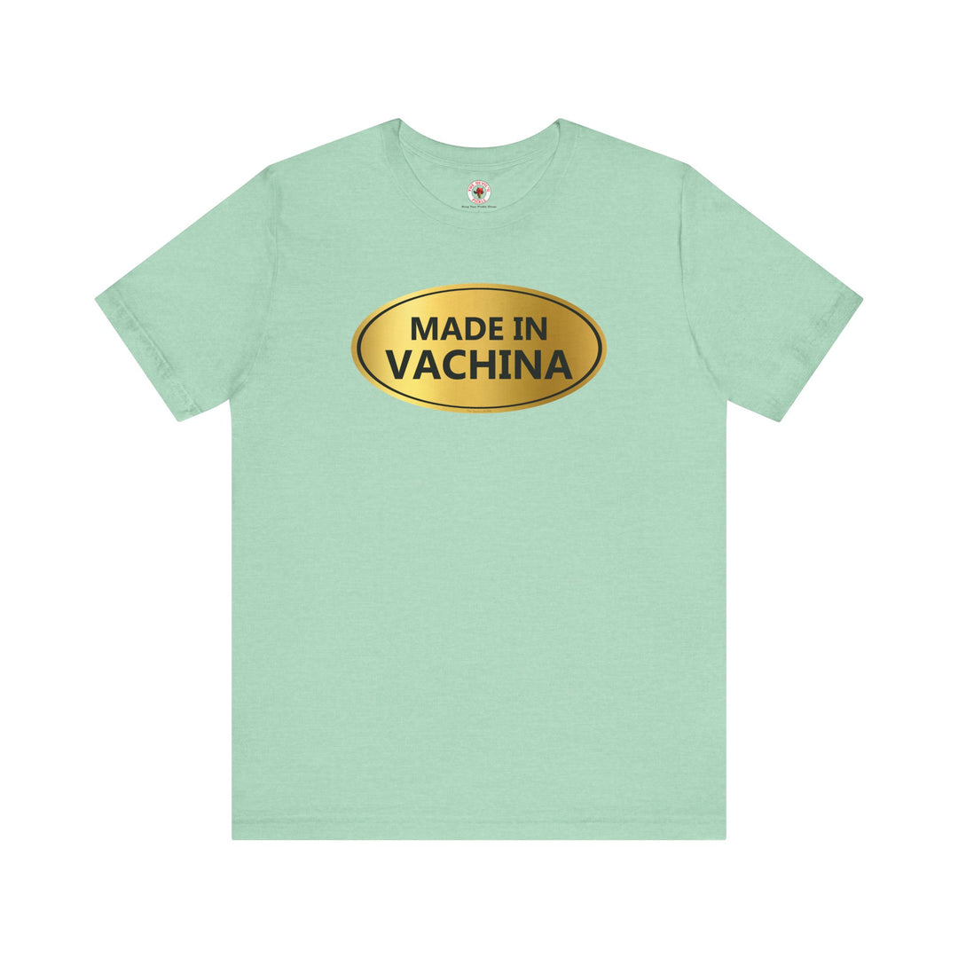 Made in Vachina T-Shirt