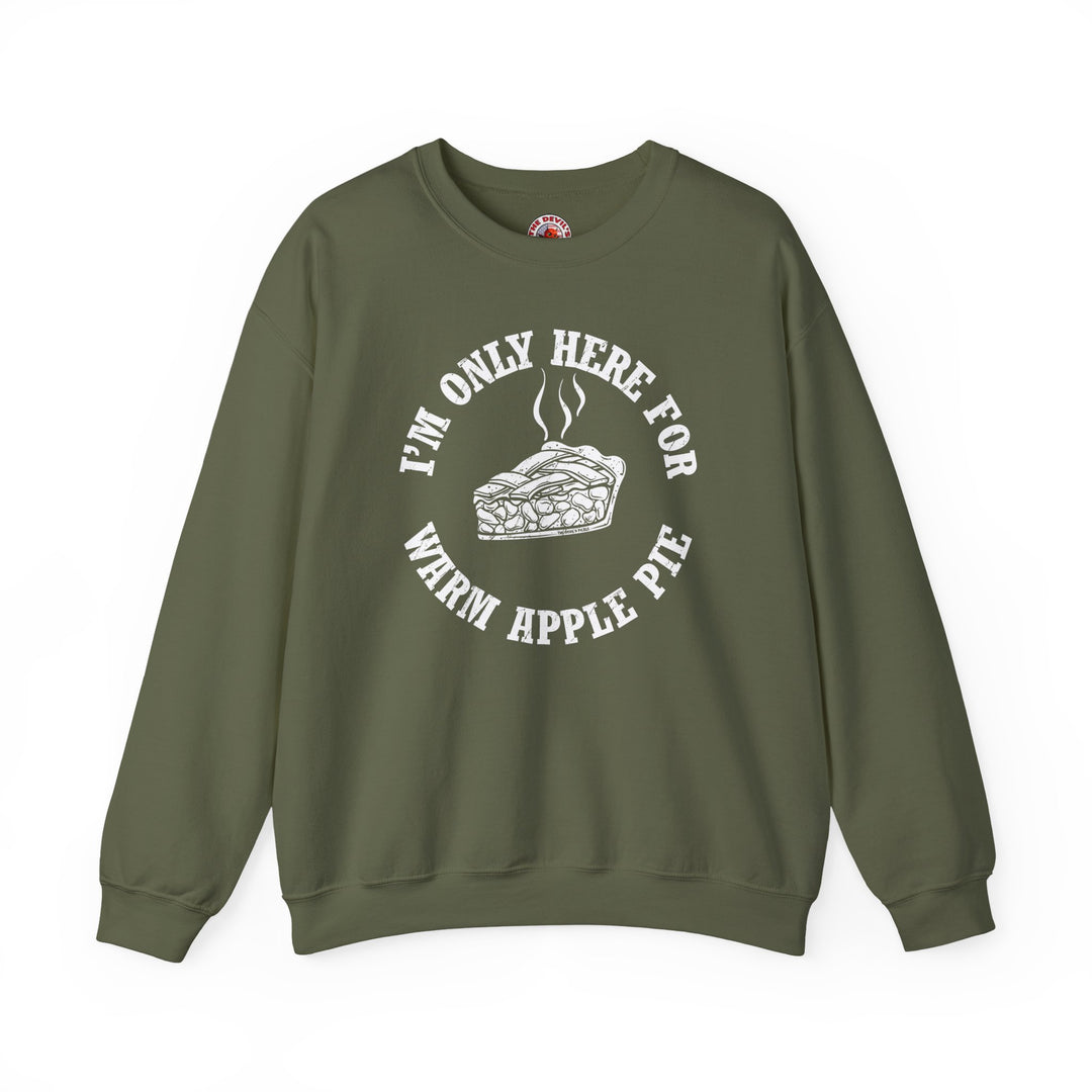 I'm Only Here For Warm Apple Pie Crewneck Sweatshirt