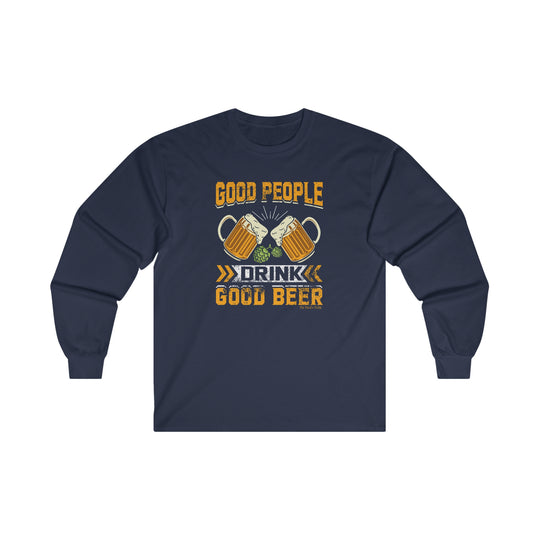 Good People Drink Good Beer Long Sleeve Tee